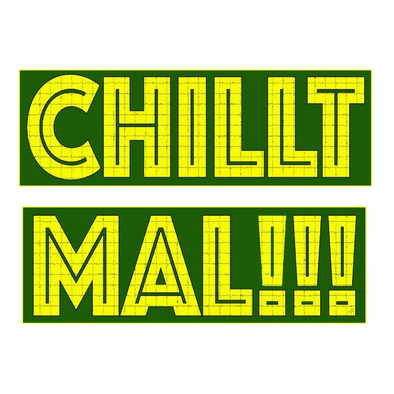 Chill Mal - Funny Statement Typography Design