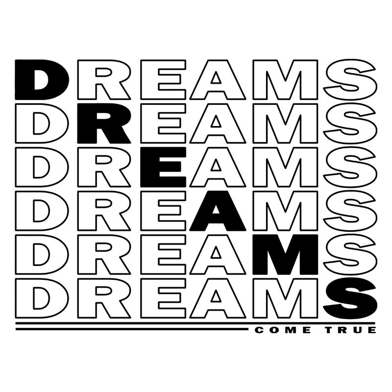 DREAMS - COME TRUE