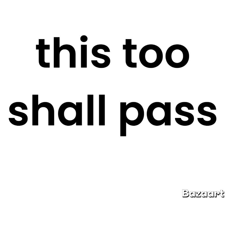 This too shall pass