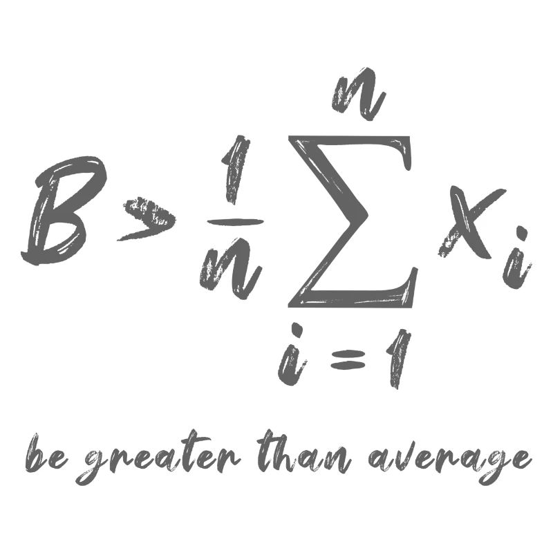 Be Greater Than Average Geek Math Formula Gift