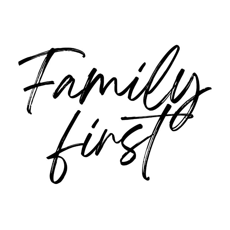 Family first