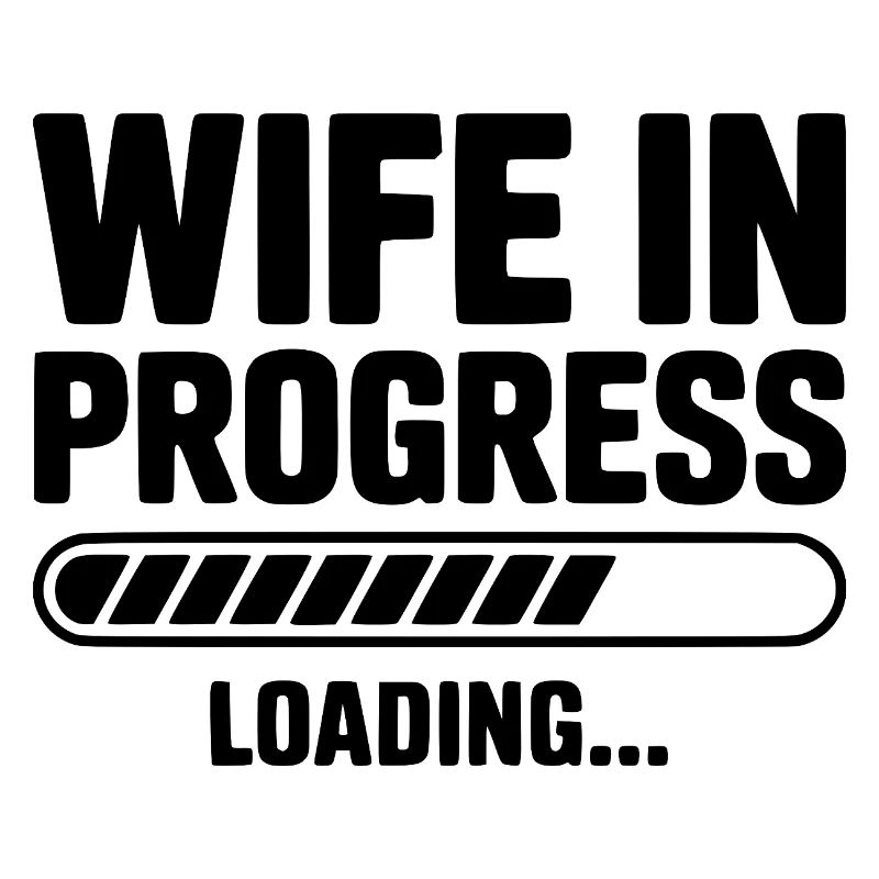 Wife in Progress Loading...
