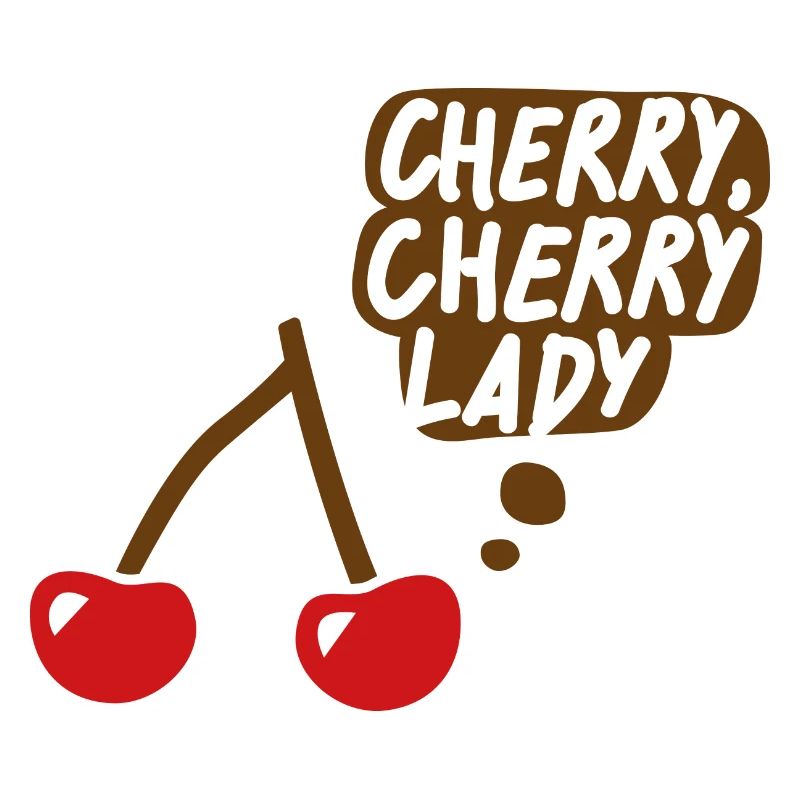 Cherry, cherry lady