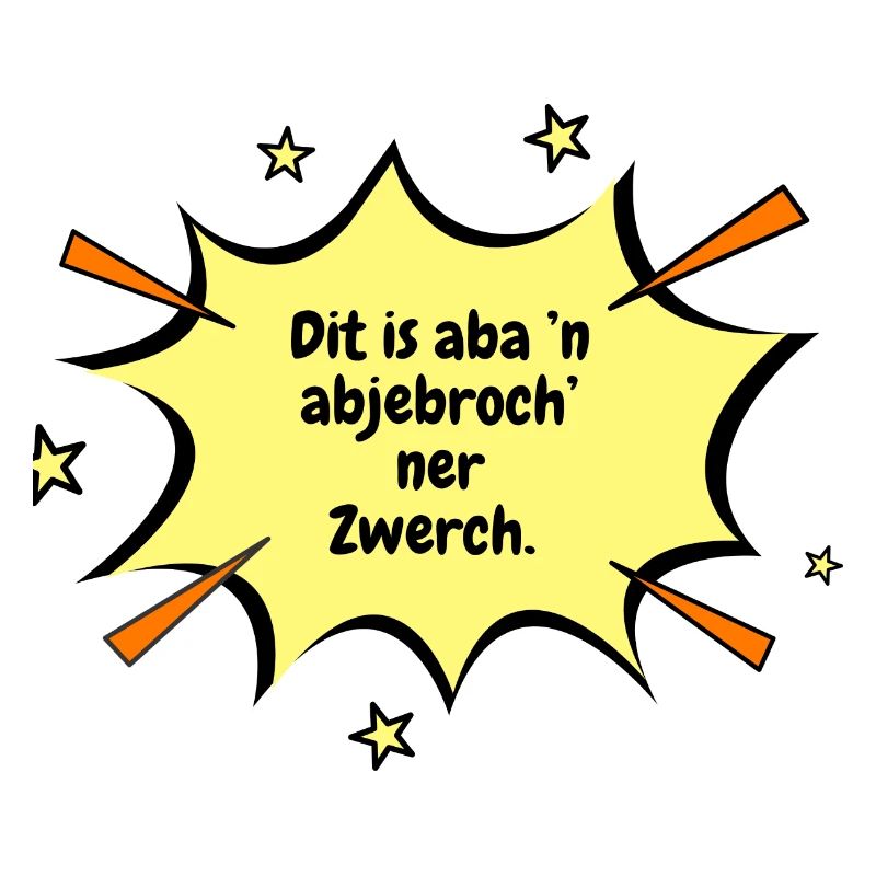 Berlin Dit is aba 'n abjebroch’ner Zwerch.