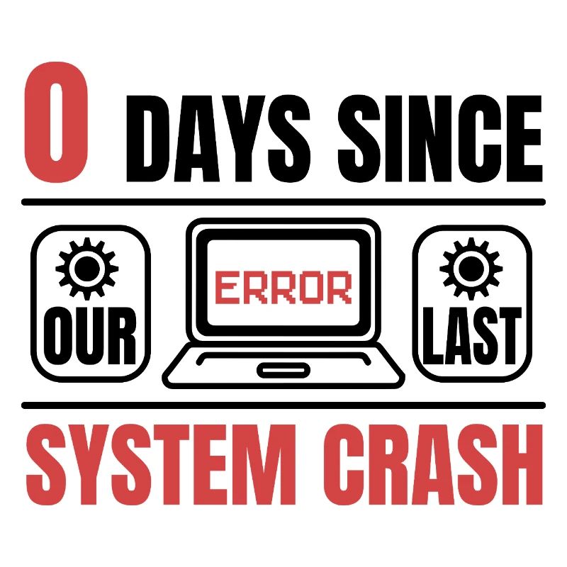 Techie 0 Days Since My Last Computer Crash