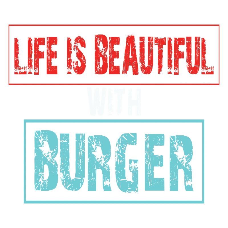 Joie de vivre with a burger saying