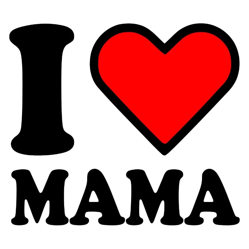 I love mama