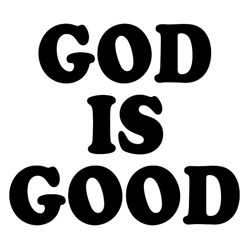 God is good