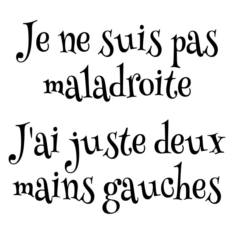 Je ne suis pas maladroite