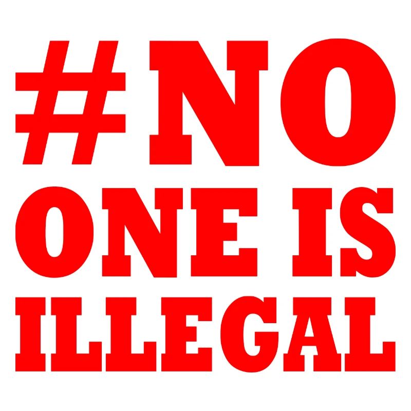 No one is illegal