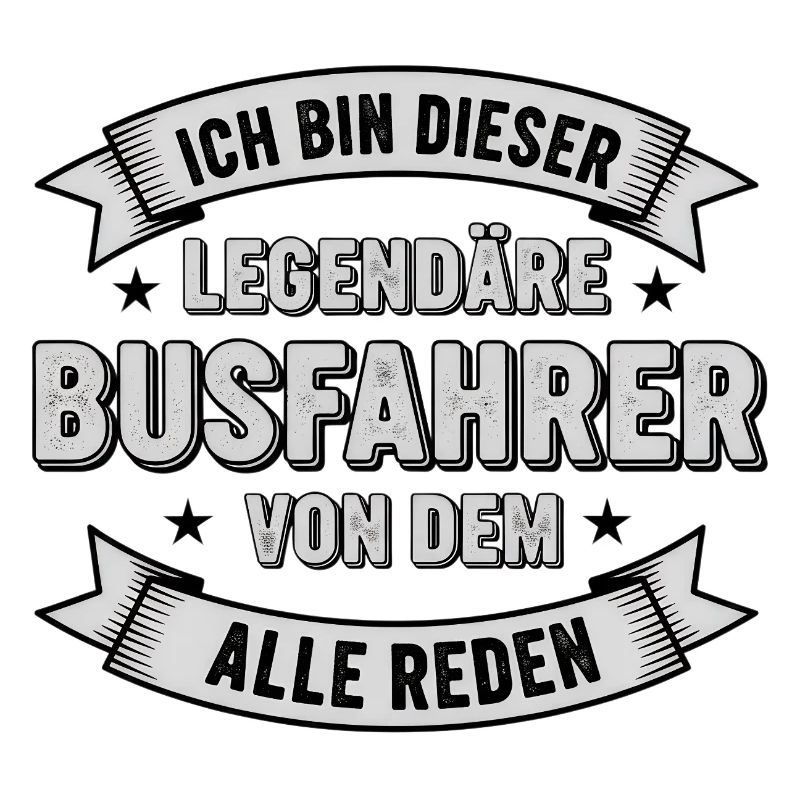 Ich bin dieser Legendäre Busfahrer Spruch