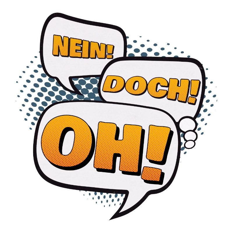 Nein! Doch! Oh!