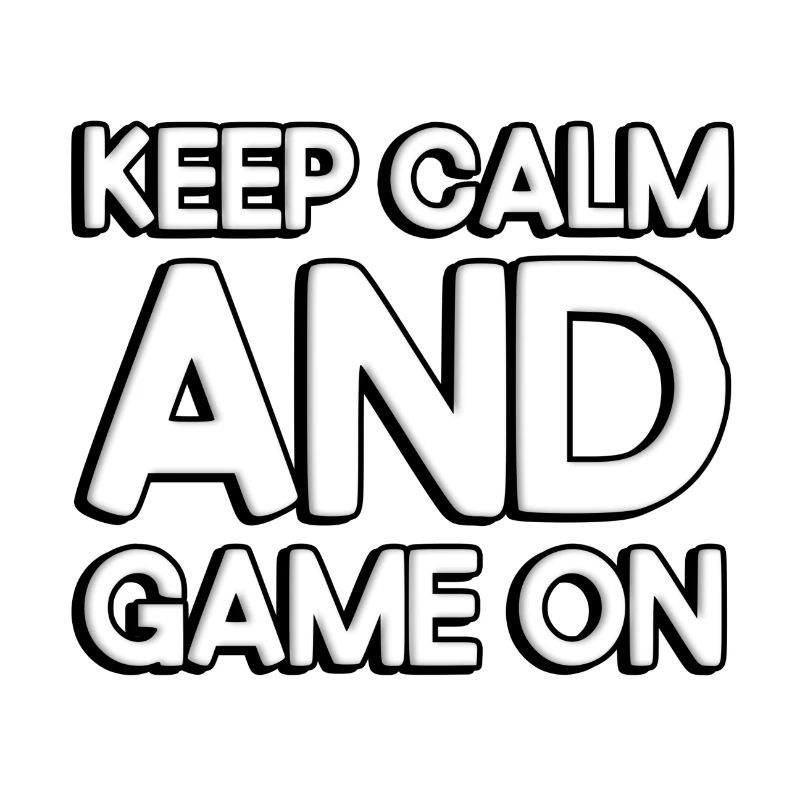 Keep calm and game on
