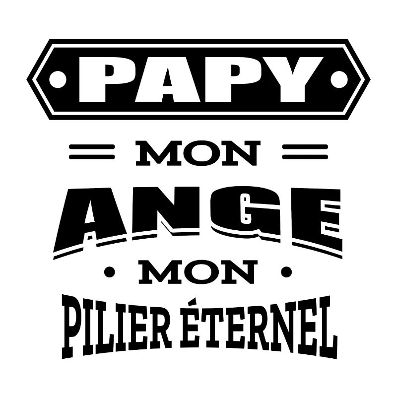 PAPY MON ANGE MON PILIER ETERNEL