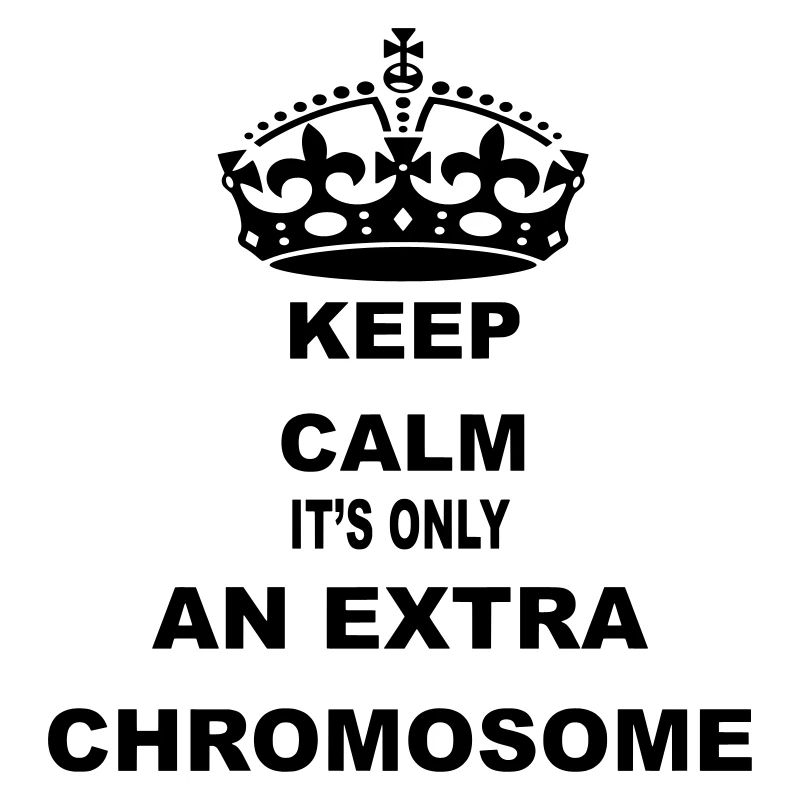 Calm down, it's just an extra chromosome #