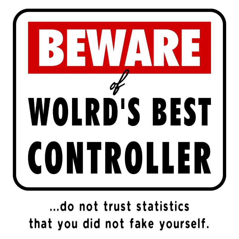 Beware of World‘s best CONTROLLER, Controlling