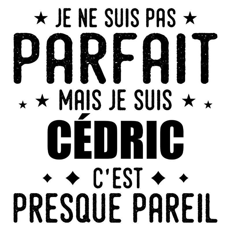 Cédric: authentic, imperfect, top, perfection