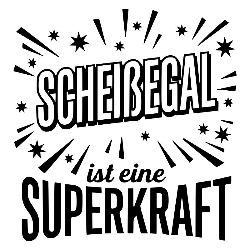 Scheissegal Superkraft - Lustiger Spruch Slogan