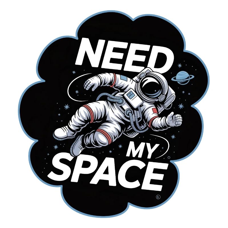 Raumfahrt Spruch Need My Space