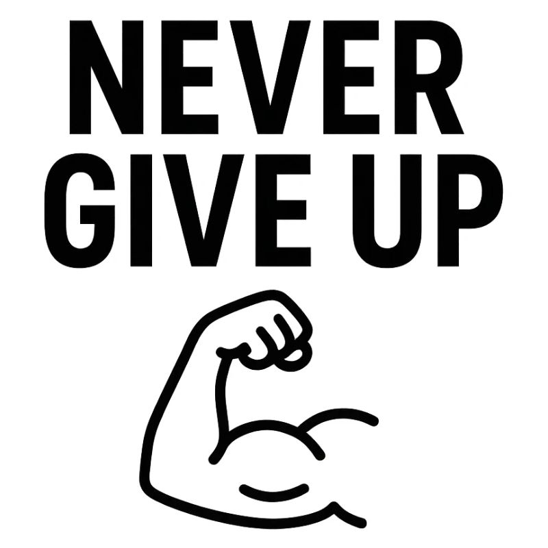 Never give up Strength