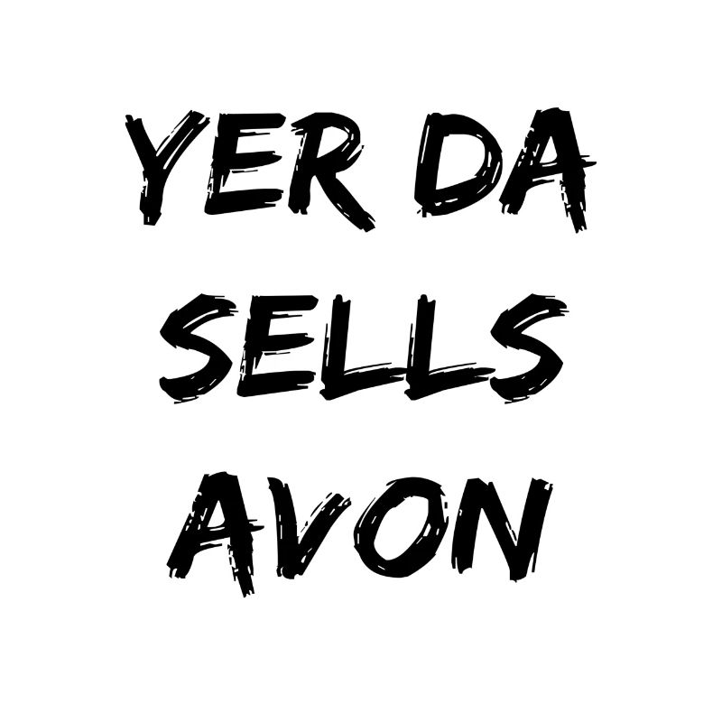 Yer Da Sells Avon