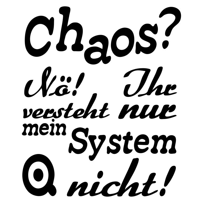Chaos? Nö! - Fun, ADHS, Sprüche, Geschenk