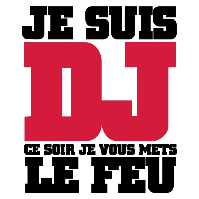 Je Suis DJ ce soir je vous mets le feu