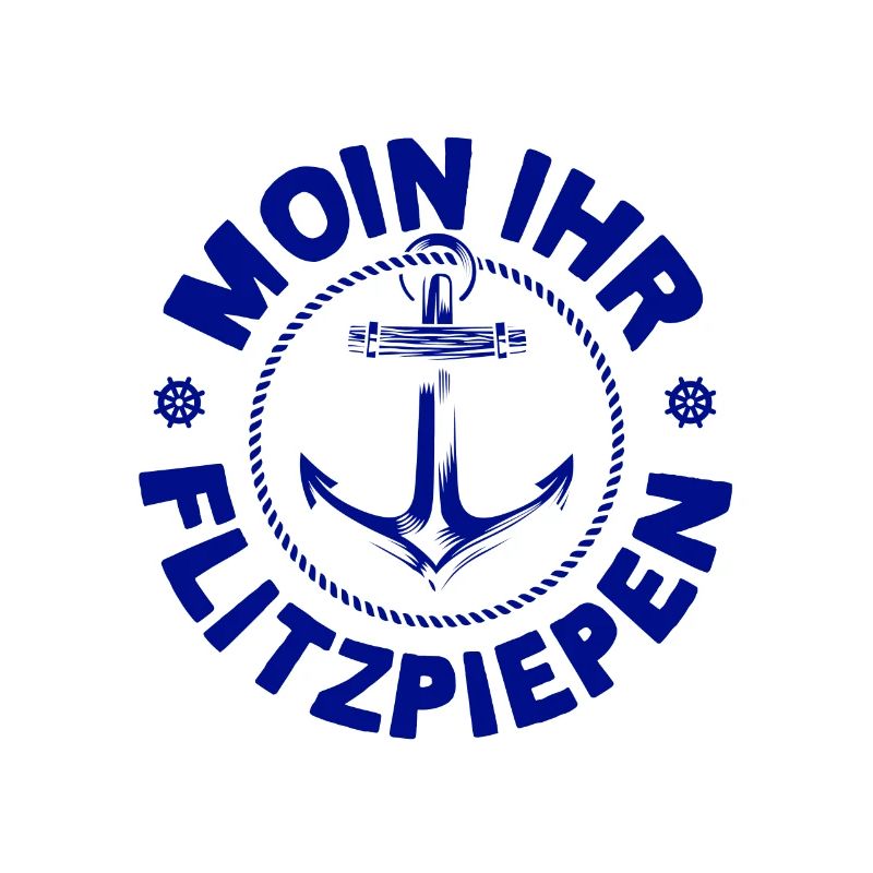 Moin Ihr Flitzpiepen Typisch Plattdeutsch Anker