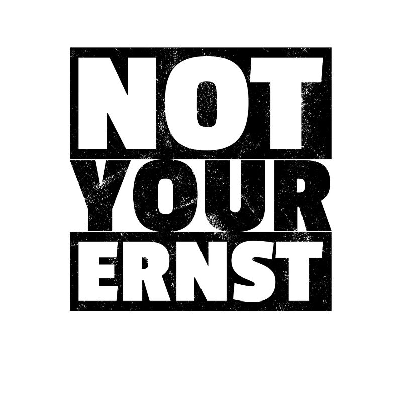 Not Your Ernst - Nicht Dein Ernst Denglisch
