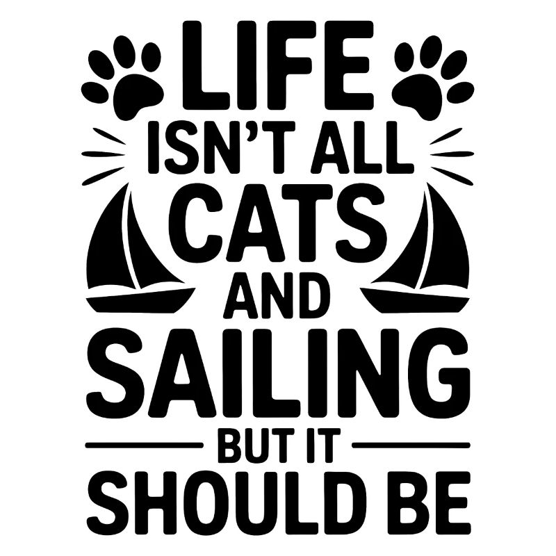 Sailing Saying Cats Sailor Cat Sailing Gift
