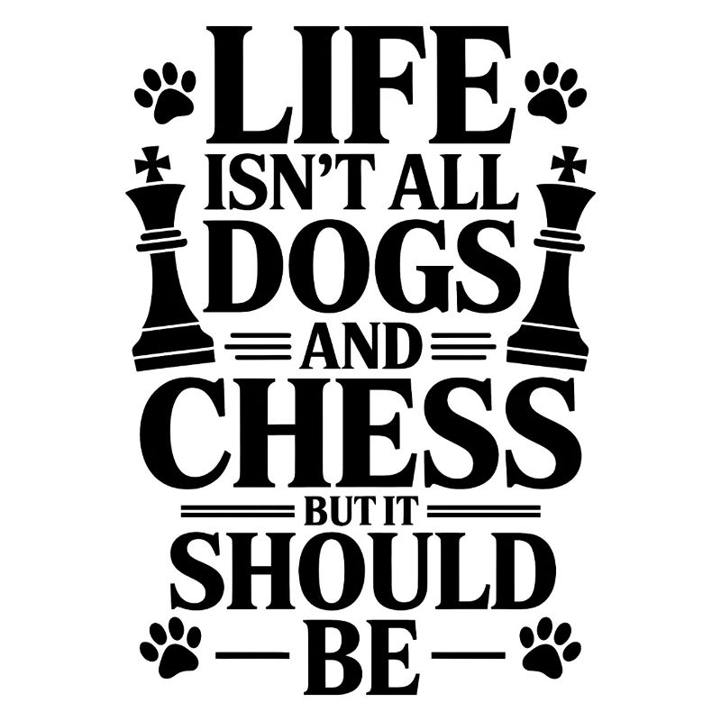 Chess Saying Chess Player Dogs Chess Gift