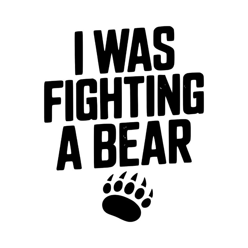 I Was Fighting a Bear