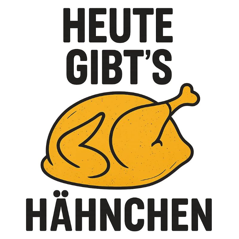 Heute_gibts_Hähnchen