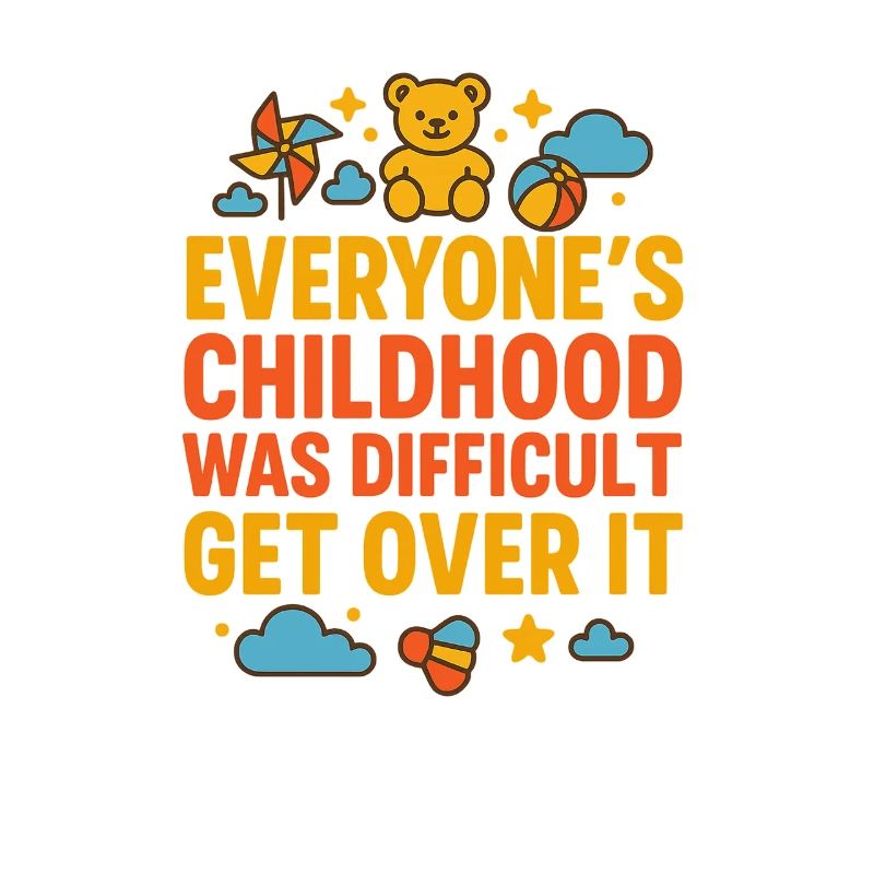 Over ItBold Childhood Struggle Message