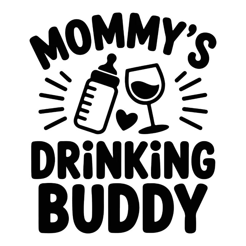 Mommy's Drinking Buddy