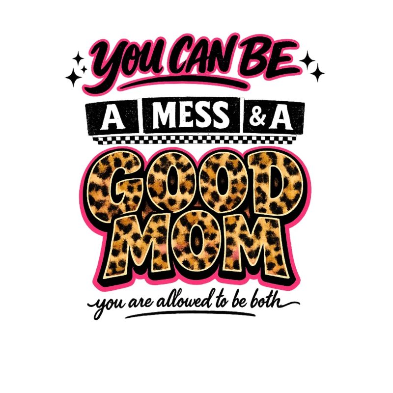 Unordentliche Mutter immer noch ein gutes Muttertagshemd