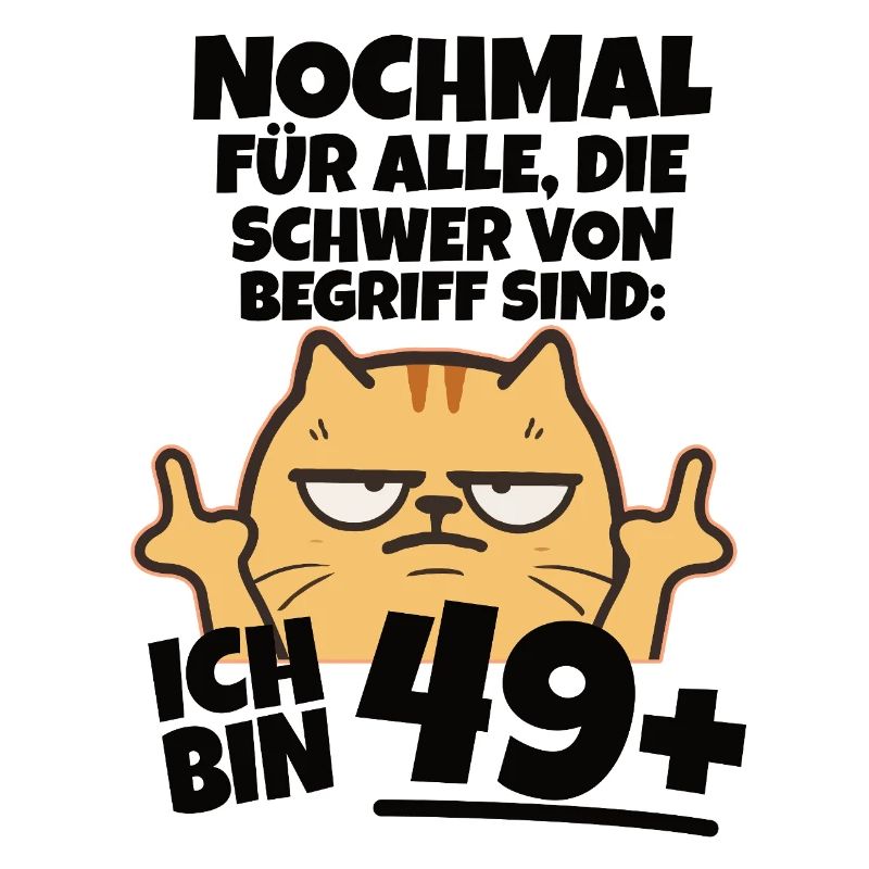 Ich bin 49 plus Mittelfinger