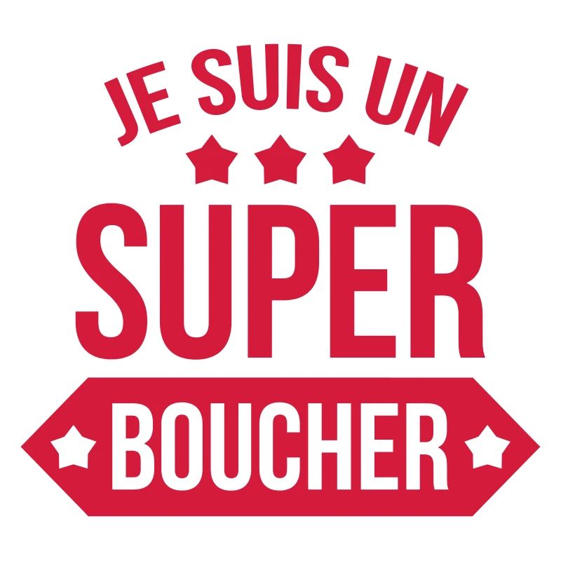 Je suis un Super Boucher !