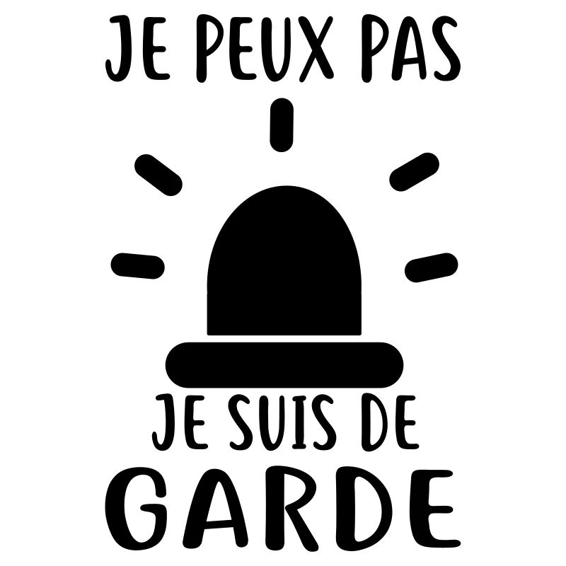 JE SUIS DE GARDE