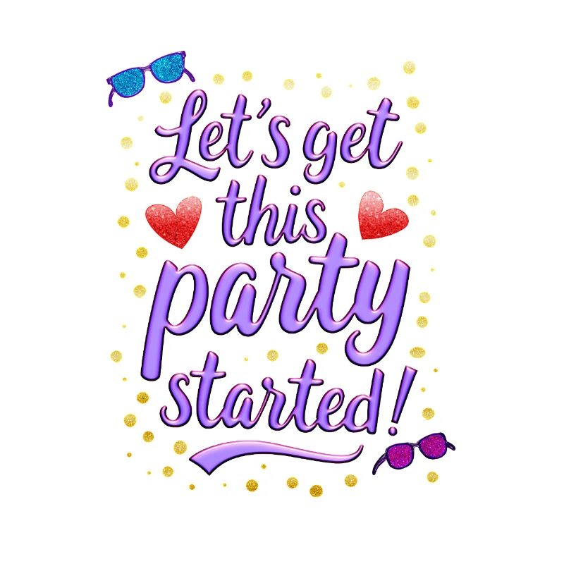 Que la fête commence - Lets get this party started