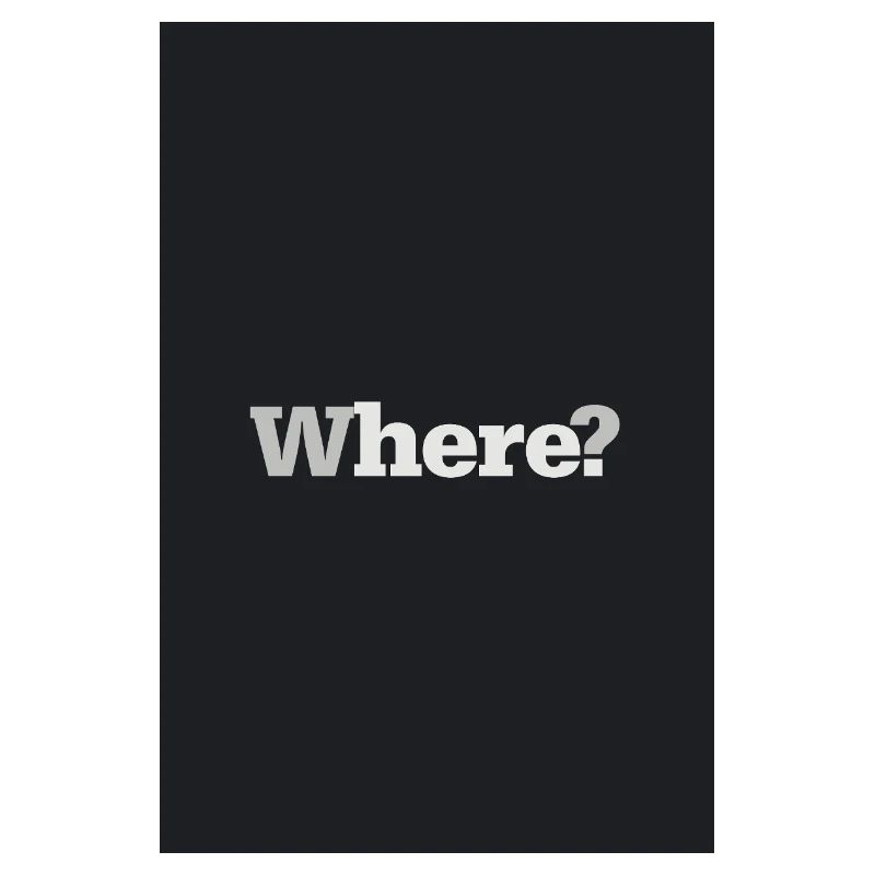 Where? – Timeless Design Poster