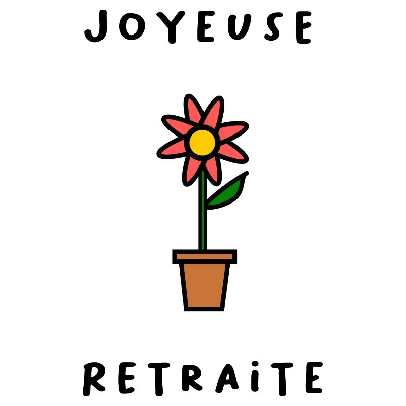 RETRAITE. BONNE RETRAITE. JOYEUSE RETRAITE. FLEUR