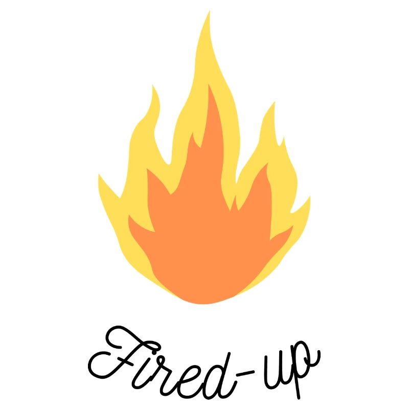 Fired-up