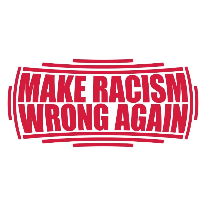 make racism wrong again