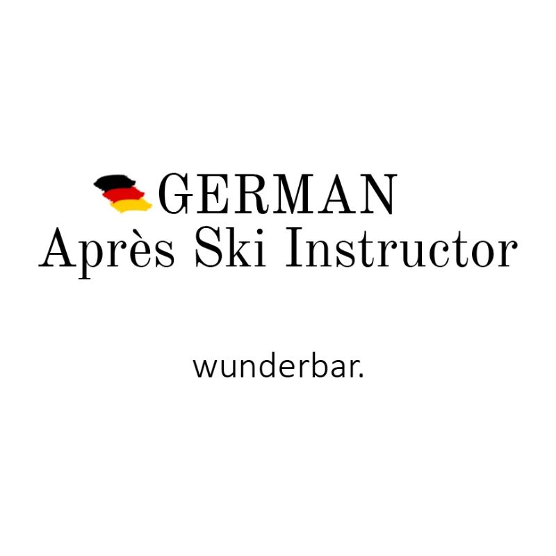 German Apres Ski Instructor