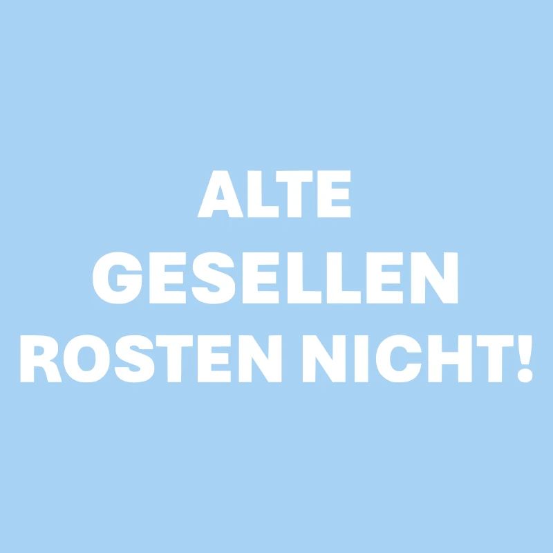 Old fellows don't rust