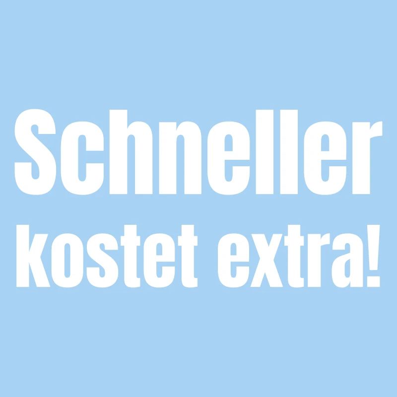 Faster costs extra!