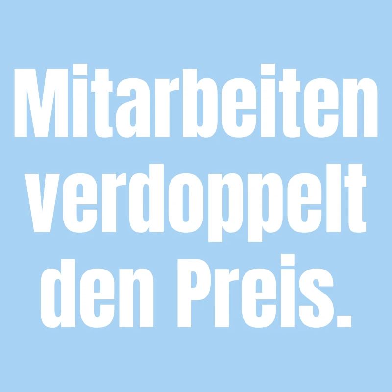 Mitarbeiten verdoppelt den Preis.