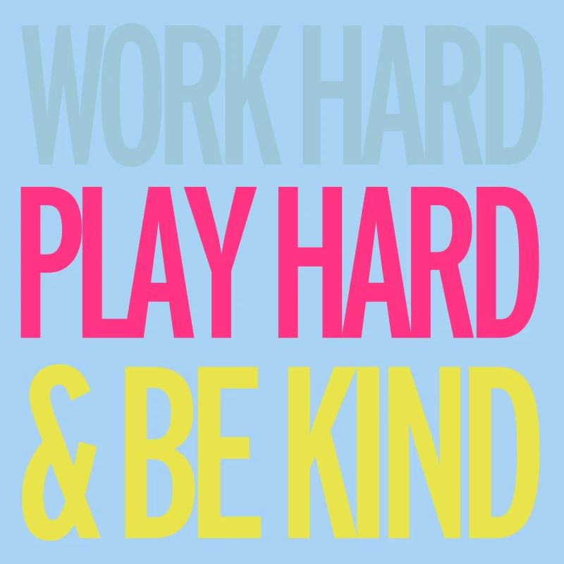 Work Hard