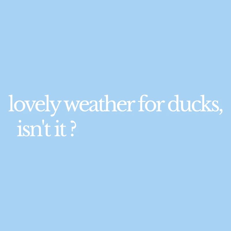 Beau temps pour les canards : British Rain Edition